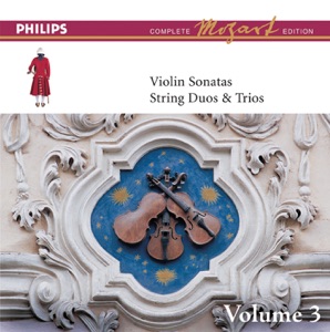 The Complete Mozart Edition: The Violin Sonatas, String Duos and Trios, Vol. 3