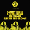 Sammy Deuce & Sebb Junior - Elevate the Groove