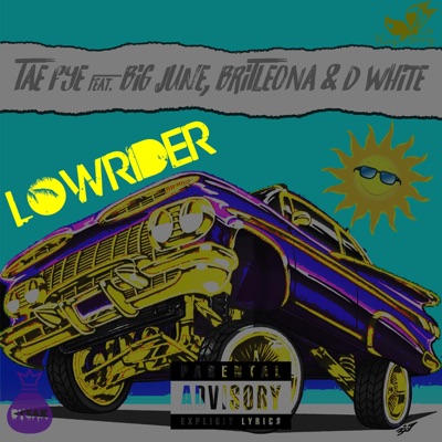 Lowrider (feat. Big June, Britleona & D White) - Single