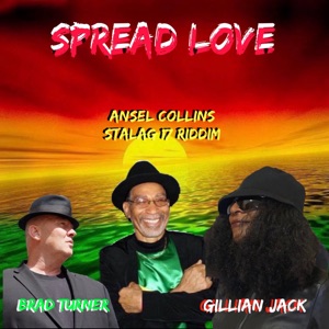 Spread Love: Stalag 17 Riddim (feat. Gillian Jack) - Single