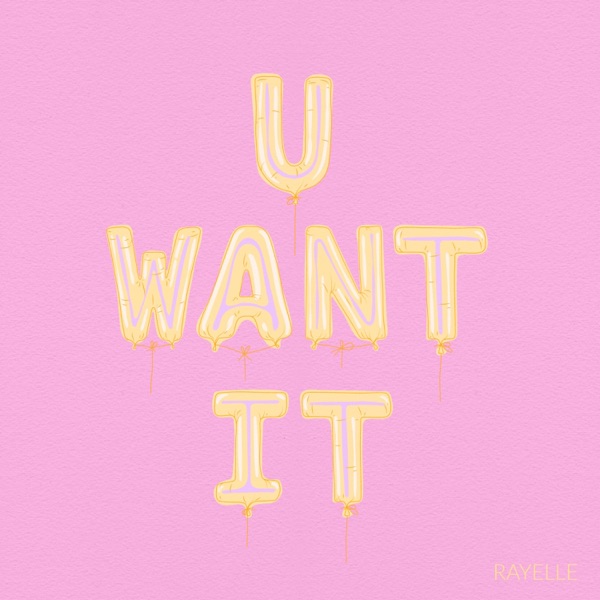 U Want It