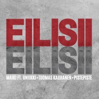 Eilisii (feat. Uniikki, Tuomas Kauhanen & PistePiste) - Single - Maiki