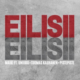 Eilisii (feat. Uniikki, Tuomas Kauhanen & PistePiste) Maiki