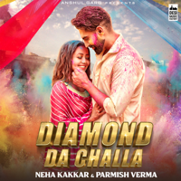 Neha Kakkar & Parmish Verma - Diamond Da Challa artwork