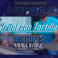Los Tokes - Frijol Con Tortilla