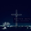 Better Dayz - Single