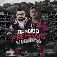 Bandido Preferido (feat. Mc Rodrigo do CN) - Single - Paulinho Dj