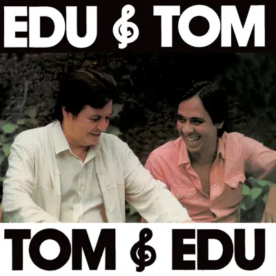 Edu & Tom, Tom & Edu - Edu Lobo