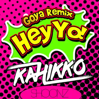 Hey Yo! (Goya Remix) - Single by Kahikko album reviews, ratings, credits