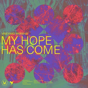 My Hope Has Come (Deluxe)