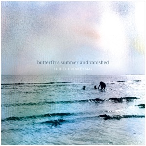 Butterfly's Summer and Vanished
