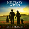 In My Dreams - Military Wives