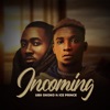 Incoming (feat. Ice Prince Zamani) - Single