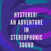 Hystereo!: An Adventure in Stereophonic Sound - Paul Frees