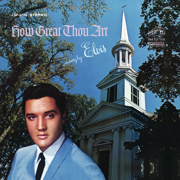 How Great Thou Art - Elvis Presley