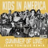KIDS IN AMERICA - Summer of Love (feat. Jean Tonique)