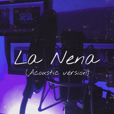 La Nena (Acoustic Version) - Single