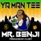 Mr. Benji - Ya Man Tee lyrics