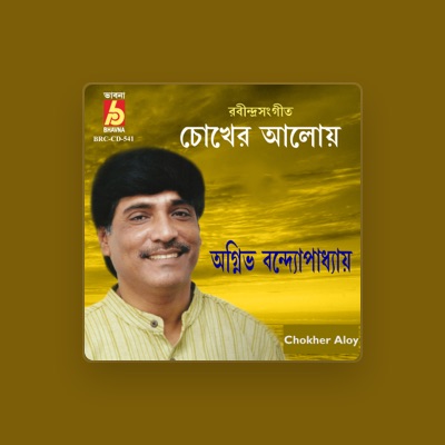 Listen to Agnibha Bandyopadhyay, watch music videos, read bio, see tour dates & more!