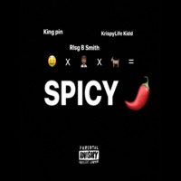 Spicy (feat. King Pin & KrispyLife Kidd) - Single - RLSG BSMITH