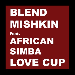 Love Cup (feat. African Simba) - Single
