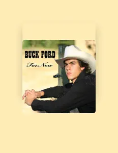 收听 Buck Ford、观看音乐视频、阅读小传、查看巡演日期等 ！