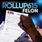 Felon - Rollup615 lyrics