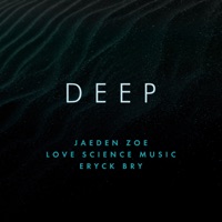 Deep - Single - Love Science Music, Jaeden Zoe & Eryck Bry