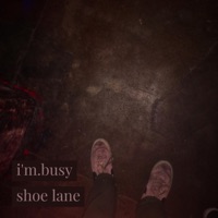 Shoe Lane - Single - I'm.Busy