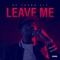 Leave Me - DC Young Fly lyrics