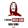 Bella ciao (HUGEL Remix) - El Profesor & HUGEL