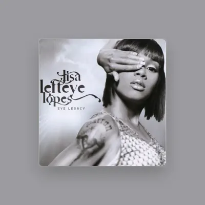 Listen to Lisa "Left Eye" Lopes, watch music videos, read bio, see tour dates & more!