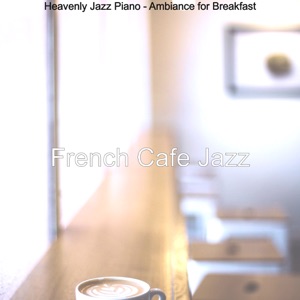 Heavenly Jazz Piano - Ambiance for Breakfast