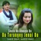 Da Torangey Jenai da Shato Na Khwaga Da - Sabir Shah & Aarzo Naaz lyrics