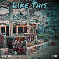 Like This (feat. J-Bar) - Single - Sammy Mo