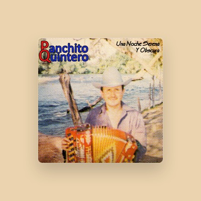 Listen to Panchito Quintero, watch music videos, read bio, see tour dates & more!