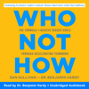 Who Not How - Dan Sullivan & Dr. Benjamin Hardy