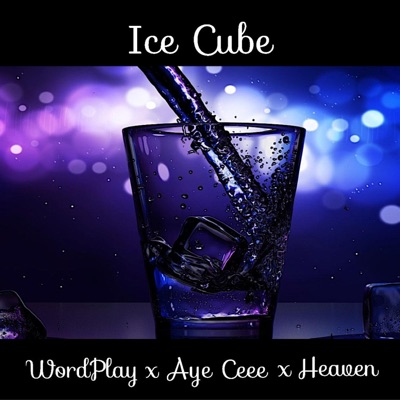Ice Cube (feat. Aye Ceee & WordPlay) - Single