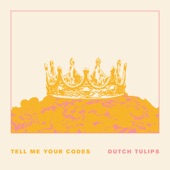 Dutch Tulips - Tell Me Your Codes