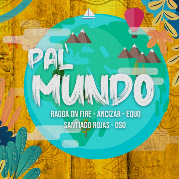 Pal Mundo (feat. Ancizar, Equo, Santiago Rojas & Oso)