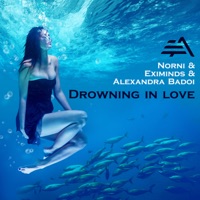 Drowning in Love - Single - Norni, Eximinds & Alexandra Badoi