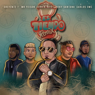 Es Tiempo (feat. Mr. Yeison, Creyente.7, Joeky Santana & El Moreno Carlos EMC) [Remix] - Single