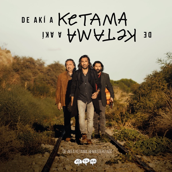 De Akí a Ketama (Edición Especial Remasterizada 2019)