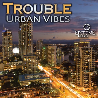 Trouble: Urban Vibes