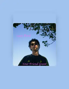 Your Friend Grant을(를) 듣고, 뮤직 비디오를 보고, 약력을 읽고, 투어 일정 등을 확인하세요!