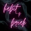 Habit to Break