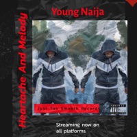Heartache and Melody - EP - Young Naija