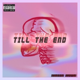 Till the End Samson Brown
