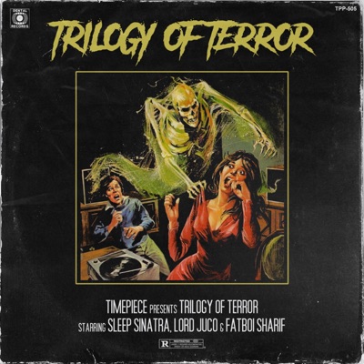 Trilogy of Terror (feat. Sleep Sinatra, Lord Juco & Fatboi Sharf) - Single
