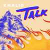 Talk - Khalid